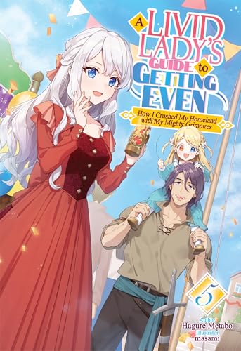 A Livid Lady's Guide to Getting Even: How I Crushed My Homeland with My Mighty Grimoires Volume 5 (Kindle Edition)