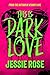 This is Dark Love: A Novel