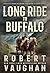 Long Ride to Buffalo by Robert Vaughan