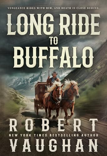 Long Ride to Buffalo: A Classic Western Novel (Kindle Edition)