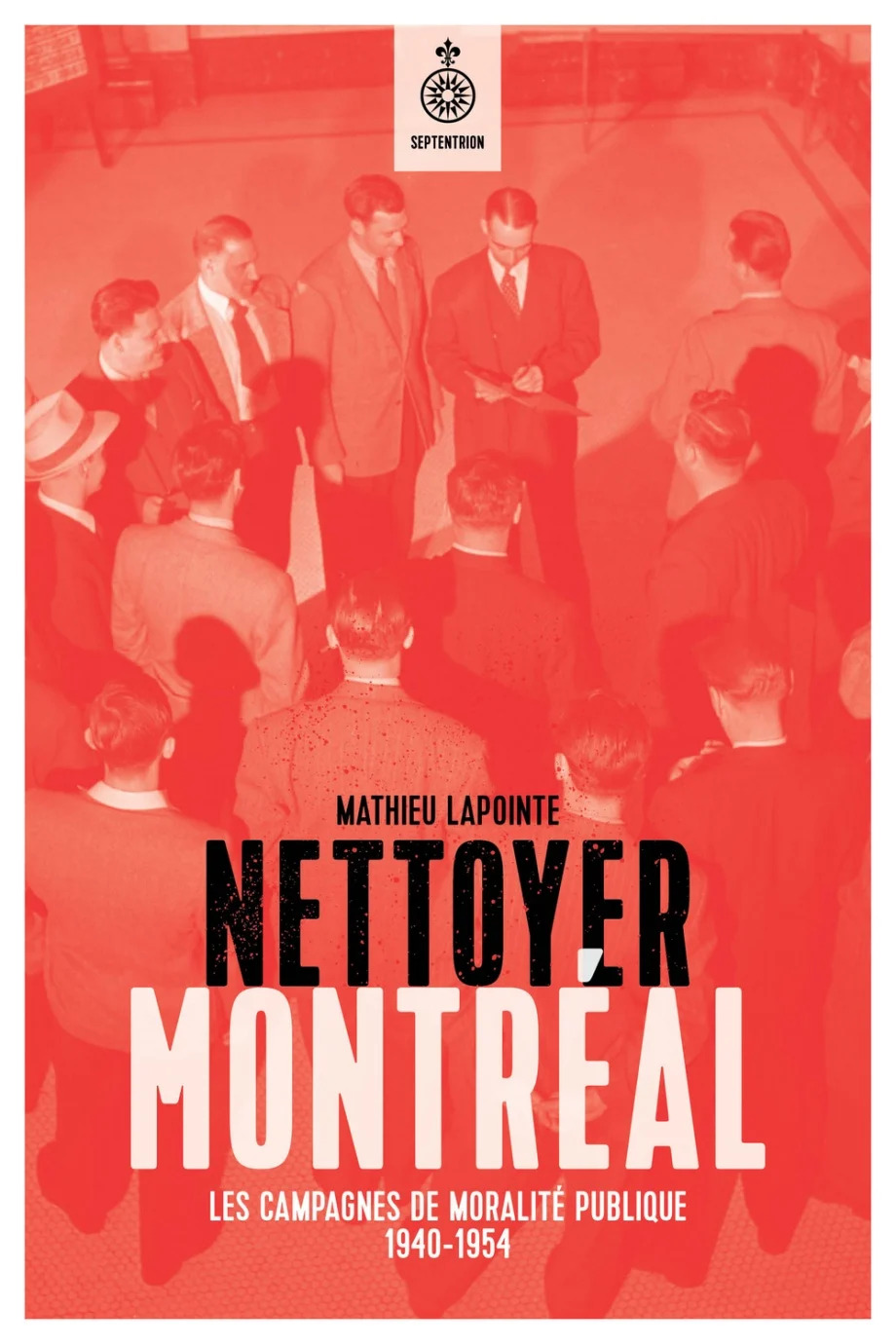 Nettoyer Montréal : Les campagnes de moralité publique, 1940-1954