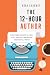 The 12-Hour Author: Everyth...