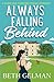 Always Falling Behind