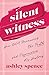 Silent Witness: How DNA Uncovered the Truth and Empowered My Healing