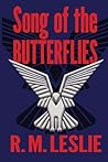 Song of the Butterflies by R.M. Leslie Song of the Butterflies by R.M. Leslie