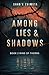 Among Lies & Shadows