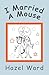 I Married a Mouse