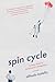 Spin Cycle: Notes from a Reluctant Caregiver