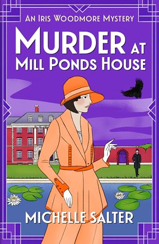 Murder at Mill Ponds House (The Iris Woodmore Mysteries Book 6)