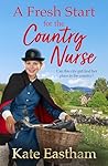A Fresh Start for the Country Nurse (Diary of a Country Nurse)