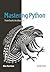 Mastering Python: Unlock the full potential of Python programming with in-depth tutorials, real-world projects, and expert tips, from foundational concepts to advanced development techniques.