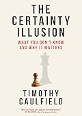 The Certainty Illusion: What You Don't Know and Why It Matters