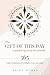 The Gift of this Day—A Guided Spiritual Devotional: 365 Daily Meditations of Grace, Gratitude, and Hope