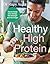 The Doctor’s Kitchen: Healthy High Protein: The Sunday Times Bestseller