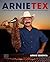 ArnieTex: Over 100 Recipes for Mexican-American Cooking and Texas-Style BBQ