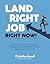 Land the Right Job, Right N...