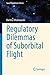 Regulatory Dilemmas of Suborbital Flight by Bartosz Malinowski