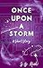 Once Upon a Storm: A Short ...