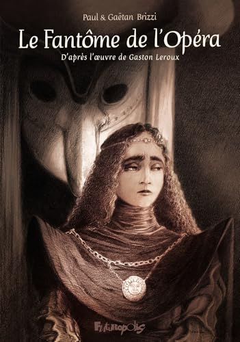 Le Fantôme de l'Opéra: D'après le roman de Gaston Leroux (Hardcover)