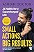 Small Actions, Big Results by Ashdin Doctor