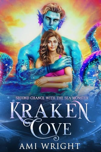 Kraken Cove: Second Chance With The Sea Monster (Kindle Edition)