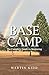 Base Camp: The Complete Guide to Mentoring