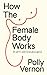 How the Female Body Works: (In all its wild, miraculous glory)