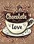 Chocolate Love: Coloring bo...