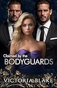 Claimed by the Bodyguards: A Reverse Harem Romance