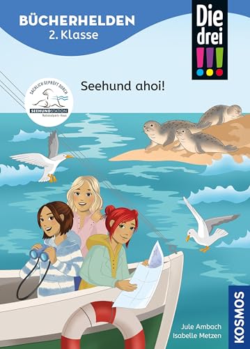 Die drei !!!, Bücherhelden 2. Klasse, Seehund ahoi! (drei Ausrufezeichen): Gut lesen können - Kinderbuch für Erstleser ab 7 Jahren - Spannende ... mit Kim, Franzi und Marie (German Edition)