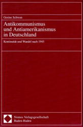 Antikommunismus und Antiamerikanismus in Deutschland: Kontinuität und Wandel nach 1945