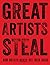Great Artists Steal: How Ar...