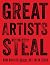 Great Artists Steal: How Artists Really Get Their Ideas