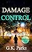 Damage Control by G.K. Parks Damage Control by G.K. Parks