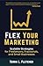 Flex Your Marketing: Scalab...