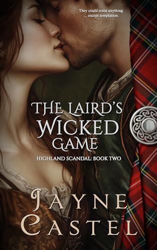The Laird's Wicked Game (Highland Scandal #2)