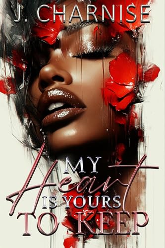 My Heart Is Yours To Keep (Kindle Edition)