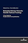 Romanian Literary Networks outside National Framings