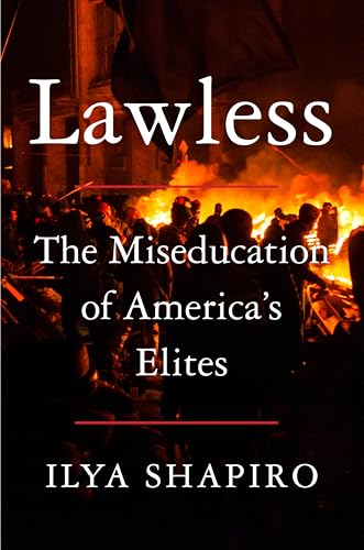 Lawless: The Miseducation of America’s Elites (Kindle Edition)