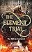 The Element Trial (The Rift to Luscuro Book 1)