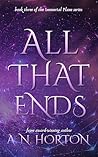 Book cover for All That Ends (Immortal Plane #3)