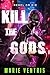 Kill the Gods