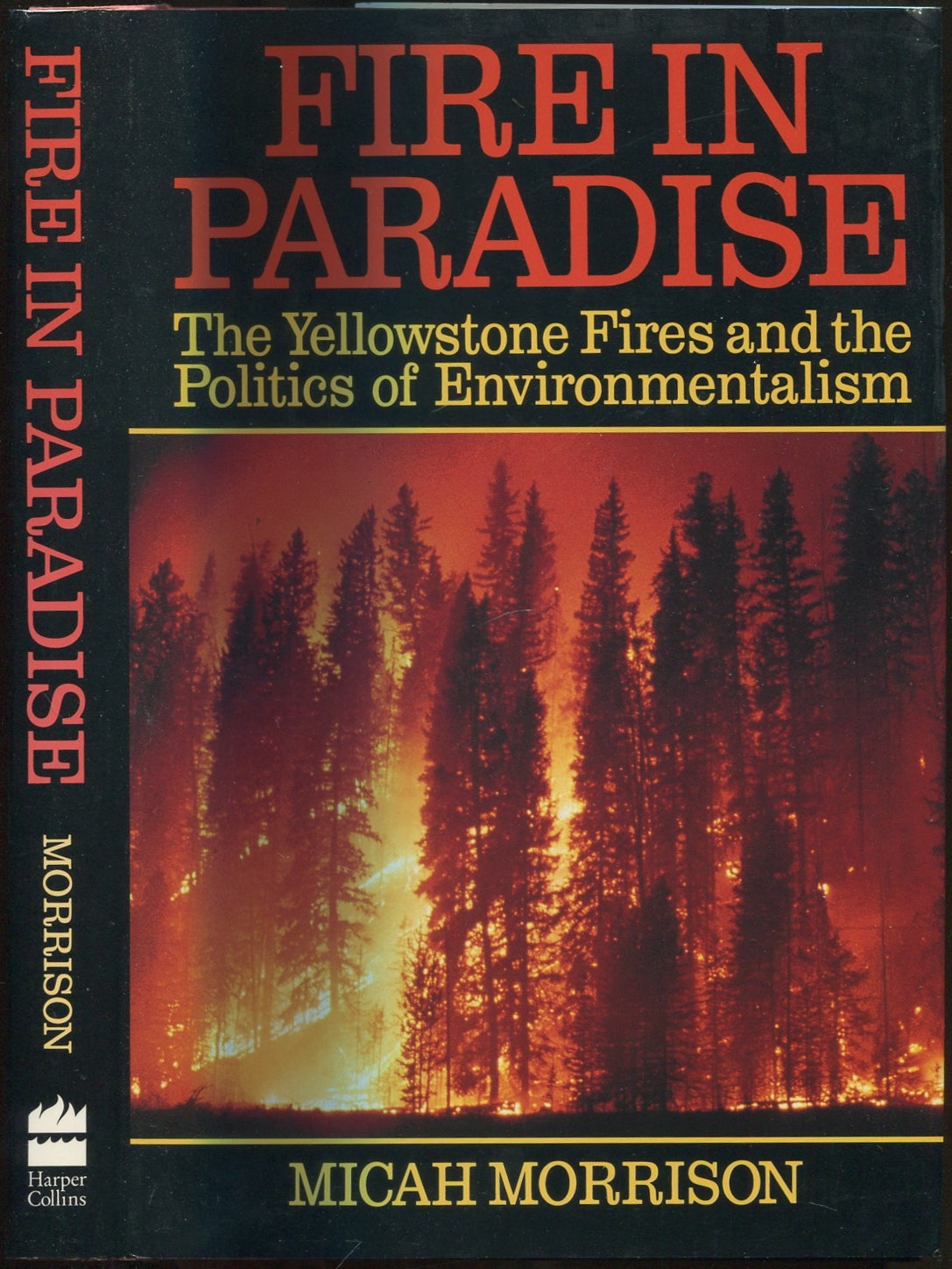 Fire in Paradise: The Yellowstone Fires and the Politics of Environmentalism (Hardcover)