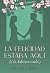 La felicidad estaba aquí (a la distancia exacta) (Spanish Edition)