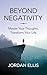 Beyond Negativity: Master Y...