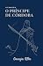 O Príncipe de Córdoba (A Guarda Real) by Georgia Alkis O Príncipe de Córdoba (A Guarda Real) by Georgia Alkis