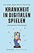 Krankheit in Digitalen Spie...