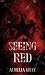 Seeing Red by Aurelia Gray