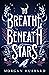 To Breathe Beneath Stars (L...