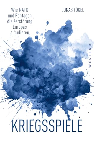 Kriegsspiele: Wie NATO und Pentagon die Zerstörung Europas simulieren (German Edition)